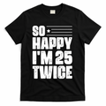 So Happy Im 25 Twice 50th Birthday Funny T-Shirt - Black