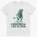 Sometimes I Just Be Fartin T-Shirt - White