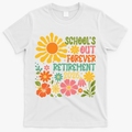 Schools Out Forever Retirement 2026 Retired Teacher T-Shirt - White