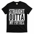 50th Birthday - Straight Outta My Fifties T-Shirt - Black