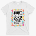 Trust In The Lord With All Your Heart T-Shirt - White