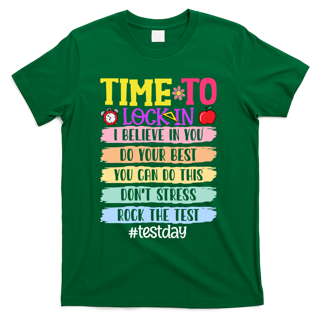 Time To Lock In Test Day Do Your Best T-Shirt - Green