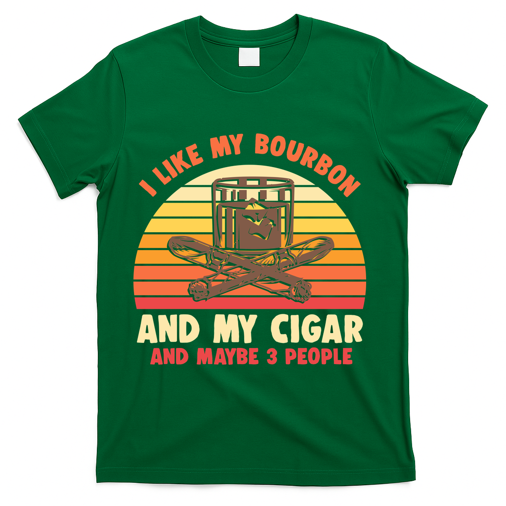 Vintage Retro I Like My Bourbon And My Cigars And Maybe 3 People T-Shirt - Green
