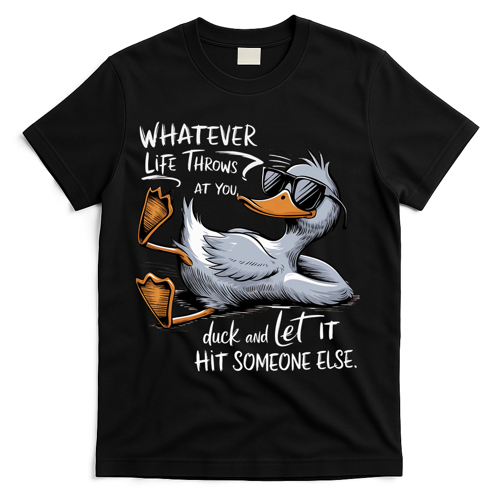 Whatever Life Throws At You Funny Funny Duck Meme T-Shirt - Black