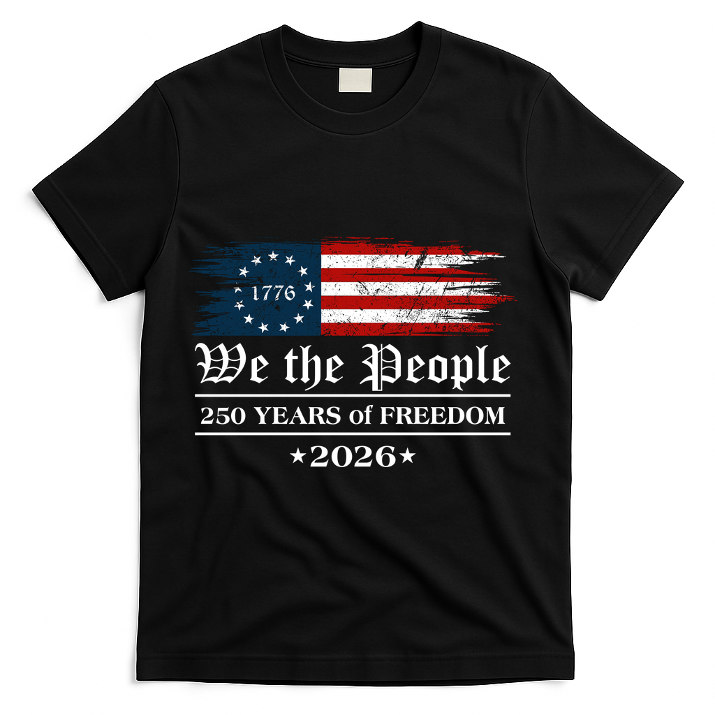 We The People 250 Years Of Freedom America USA Anniversary T-Shirt - Black